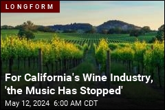 For California&#39;s Wine Industry, &#39;the Music Has Stopped&#39;