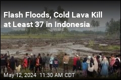 Flash Floods, Cold Lava Kill at Least 37 in Indonesia