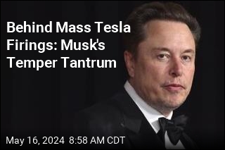 After &#39;Tantrum&#39; Firings, Tesla&#39;s Musk Appears to Backtrack