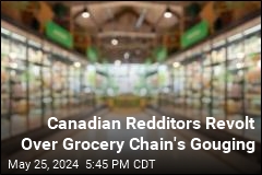 Canadian Redditors Up in Arms Over Grocery Chain&#39;s Gouging