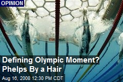 Defining Olympic Moment? Phelps By a Hair