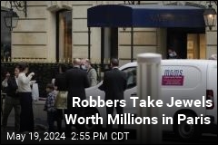 Robbers Take Jewels Worth Millions in Paris