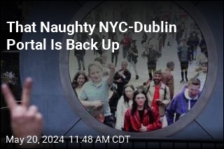 That New York-Dublin Portal? It's Back Up