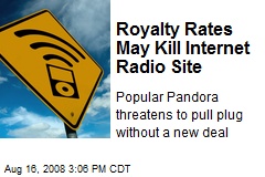 Royalty Rates May Kill Internet Radio Site