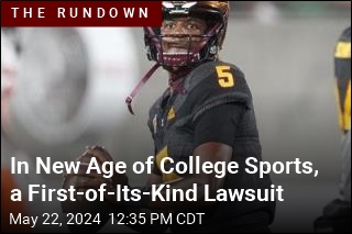 In New Age of College Sports, a First-of-Its-Kind Lawsuit