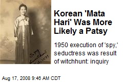 Korean 'Mata Hari' Was More Likely a Patsy