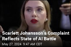 Scarlett Johansson&#39;s Complaint Reflects State of AI Battle