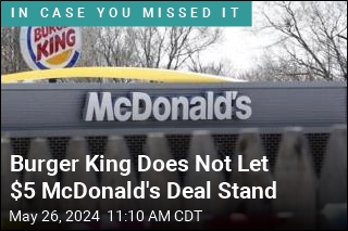 Burger King Does Not Let $5 McDonald&#39;s Deal Stand