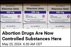 Abortion Drugs Are Now Controlled Substances Here