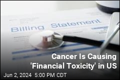 Cancer&#39;s Unspoken Side Effect: &#39;Financial Toxicity&#39;