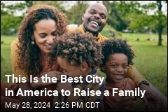 This Is the Best City in America to Raise a Family