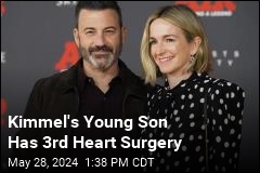 Jimmy Kimmel&#39;s Son Has 3rd Heart Surgery
