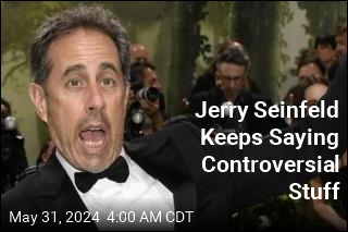 Jerry Seinfeld Keeps Saying Controversial Things
