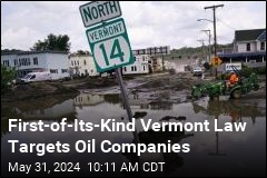 First-of-Its-Kind Vermont Law Targets Oil Companies