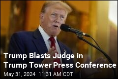 Trump Slams &#39;Devil&#39; Judge, Says He&#39;ll Appeal Conviction