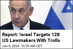 Report: Israel Targets 128 US Lawmakers With Trolls