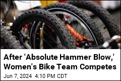 After &#39;Absolute Hammer Blow,&#39; Women&#39;s Bike Team Competes