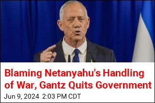 Blaming Netanyahu&#39;s Handling of War, Gantz Quits Government