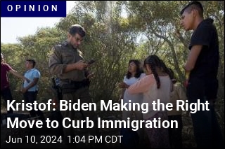 Kristof: Biden Making the Right Move to Curb Immigration