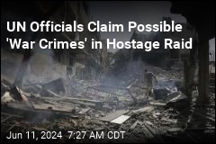 UN Officials Claim Possible &#39;War Crimes&#39; in Hostage Raid