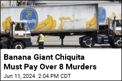 Chiquita Held Liable for 8 Murders