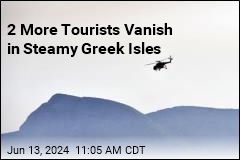 2 More Tourists Vanish in Steamy Greek Isles