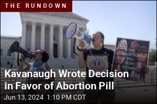 Kavanaugh Wrote Decision in Favor of Abortion Pill