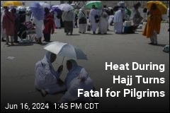 Heat During Hajj Turns Fatal for Pilgrims