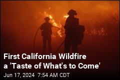 California&#39;s First Wildfire of Season Doesn&#39;t Bode Well