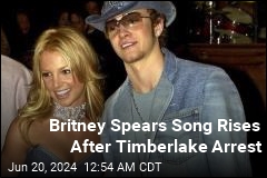 Britney Spears&#39; Song Rises After Timberlake Arrest