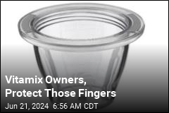 Vitamix Owners, Protect Those Fingers