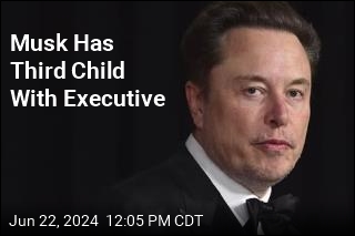 Musk Has Third Child With Executive