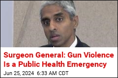 Surgeon General: Gun Violence Is a Public Health Emergency