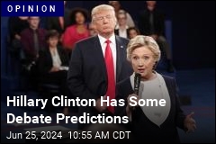 Hillary Clinton Has Some Debate Predictions