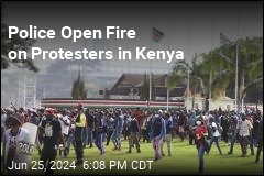 Police Open Fire on Protesters in Kenya