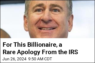 For This Billionaire, a Rare Apology From the IRS
