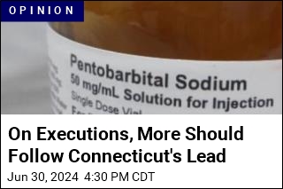 On Executions, More Should Follow Connecticut&#39;s Lead