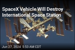 SpaceX Vehicle Will Destroy International Space Station