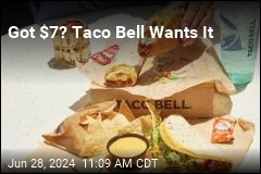 Got $7? Taco Bell Wants It