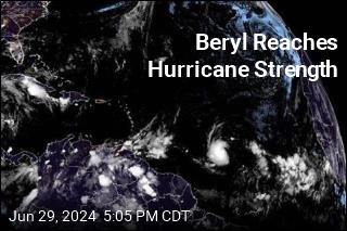 Beryl Reaches Hurricane Strength