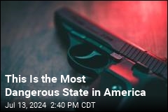 This Is the Most Dangerous State in America