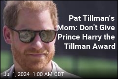 Pat Tillman&#39;s Mom: Don&#39;t Give Prince Harry the Tillman Award
