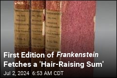 First Edition of Frankenstein Fetches a &#39;Hair-Raising Sum&#39;