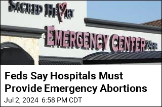 Feds Say Hospitals Must Provide Emergency Abortions