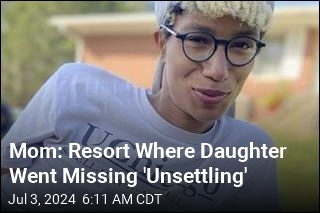 Mom: Resort Where Daughter Went Missing 'Unsettling'