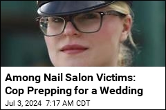 Crash at Nail Salon Killed Cop Prepping for a Wedding