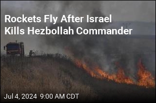 Rockets Fly After Israel Kills Hezbollah Commander