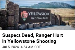 Suspect Dead, Ranger Hurt in Yellowstone Shooting