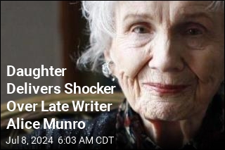 Daughter Delivers Shocker Over Late Writer Alice Munro