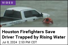 Houston Firefighters Save Driver Trapped by Rising Water